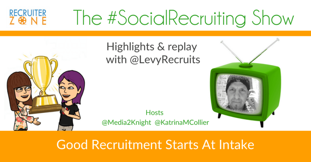 Better Intake Questions, Better Sourcing Outcomes | @LevyRecruits on The #SocialRecruiting Show Katrina Collier