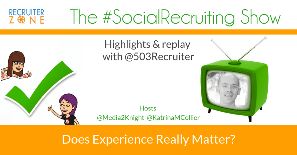 Skills vs Experience: Recruiting Showdown | @503Recruiter on The #SocialRecruiting Show Katrina Collier