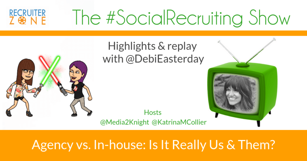 How to Hire Better Agency Recruiters | @DebiEasterday on The #SocialRecruiting Show Katrina Collier