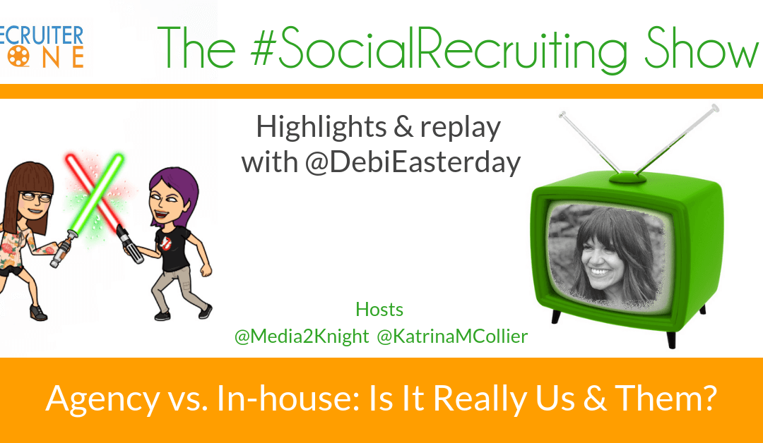 How to Hire Better Agency Recruiters | @DebiEasterday on The #SocialRecruiting Show