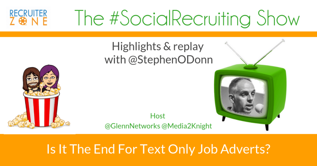 Is Video The End For Text Only Job Adverts? | @StephenODonn on The #SocialRecruiting Show Katrina Collier