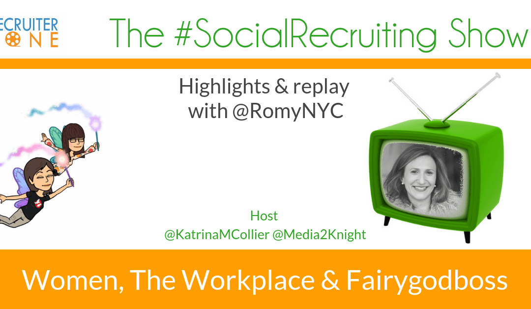 Women & Fairygodboss | @RomyNYC | The #SocialRecruiting Show