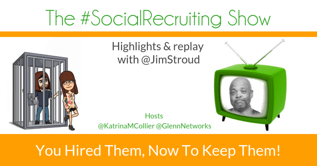 Retention! A New TA Tool? | @JimStroud on The #SocialRecruiting Show Katrina Collier
