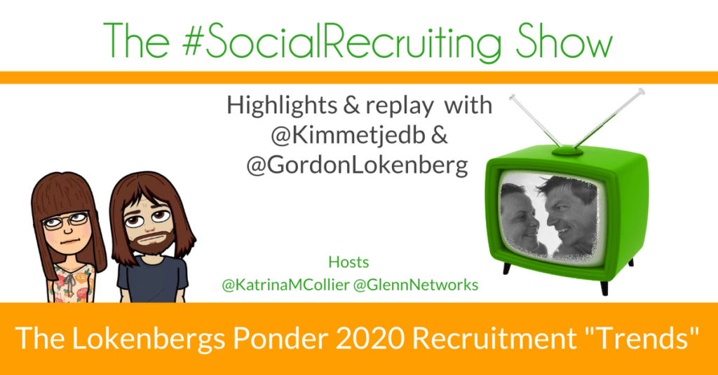 The Lokenbergs Ponder 2020 | @Kimmetjedb @GordonLokenberg on The #SocialRecruiting Show Katrina Collier