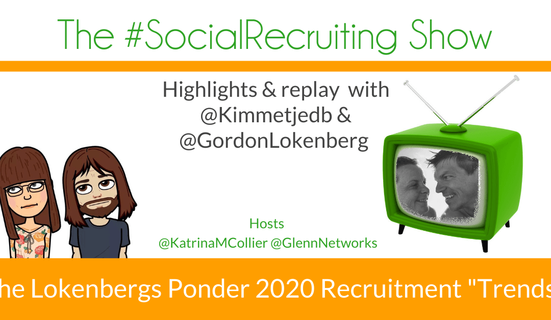 The Lokenbergs Ponder 2020 | @Kimmetjedb @GordonLokenberg on The #SocialRecruiting Show