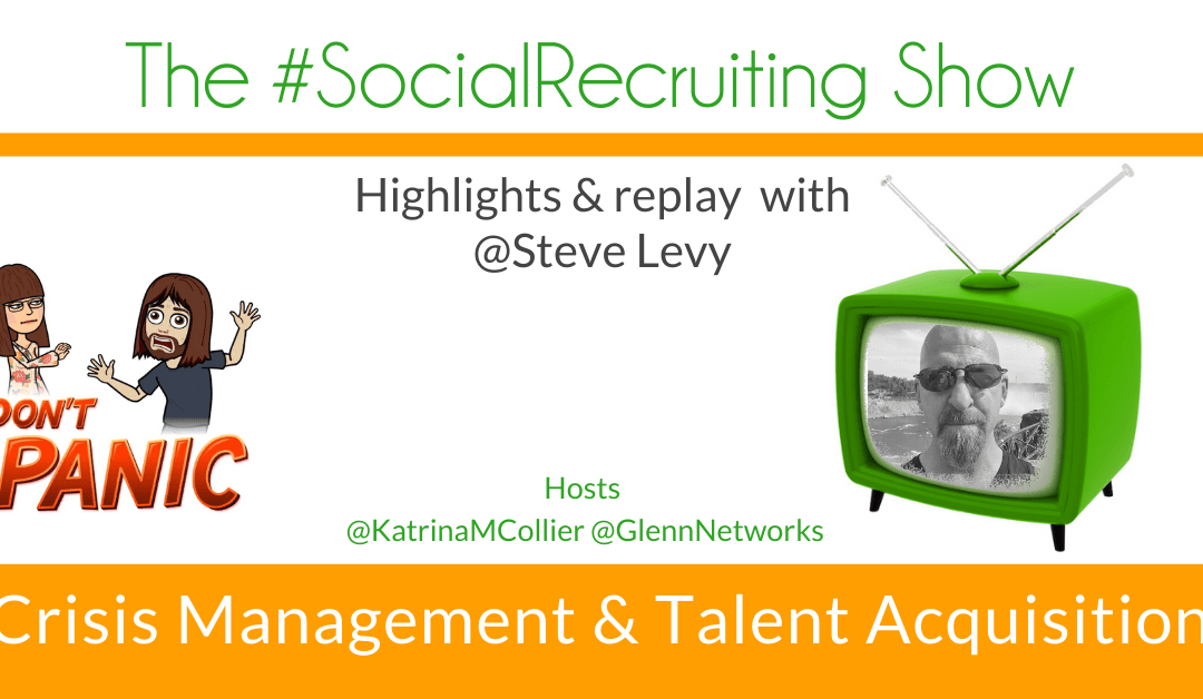 Crisis Management & Talent Acquisition | @LevyRecruits on The #SocialRecruiting Show