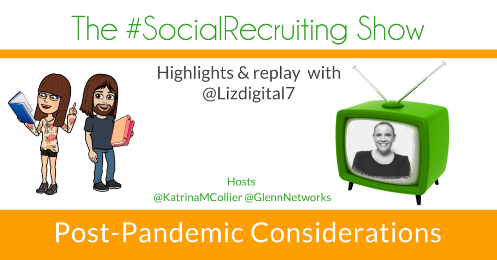 Post-Pandemic Considerations | Liz Dowling on The #SocialRecruiting Show Katrina Collier