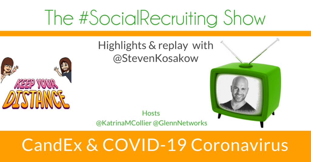 CandEx & COVID-19 Coronavirus | @stevenkosakow on The #SocialRecruiting Show Katrina Collier