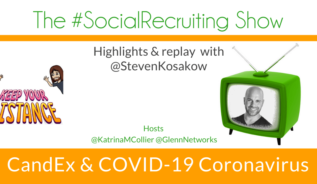 CandEx & COVID-19 Coronavirus | @stevenkosakow on The #SocialRecruiting Show