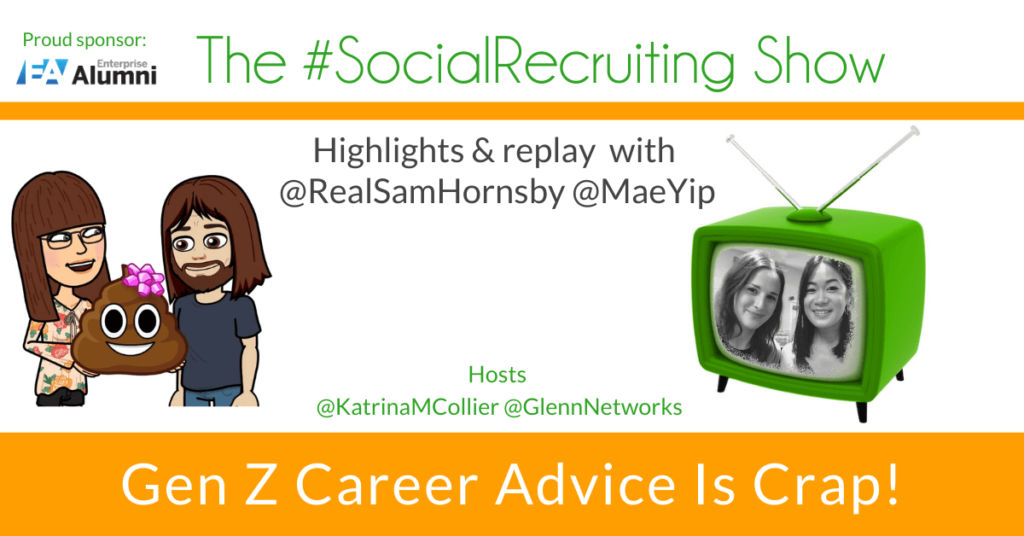 Gen Z Career Advice Is Cr*p | @realsamhornsby & @maeyip | The #SocialRecruiting Show Katrina Collier