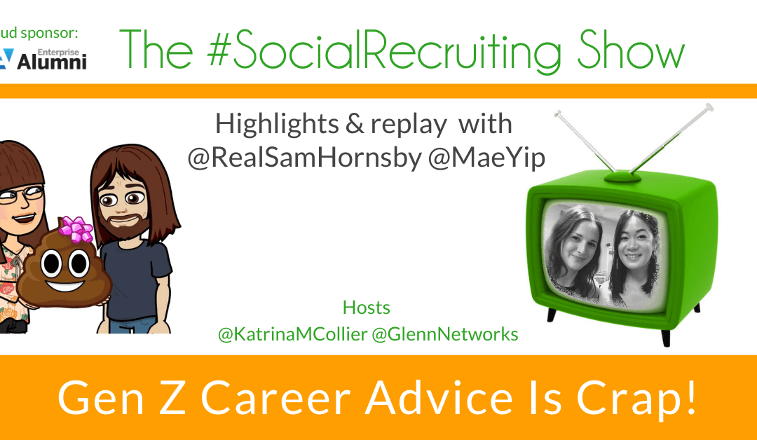 Gen Z Career Advice Is Cr*p | @realsamhornsby & @maeyip | The #SocialRecruiting Show