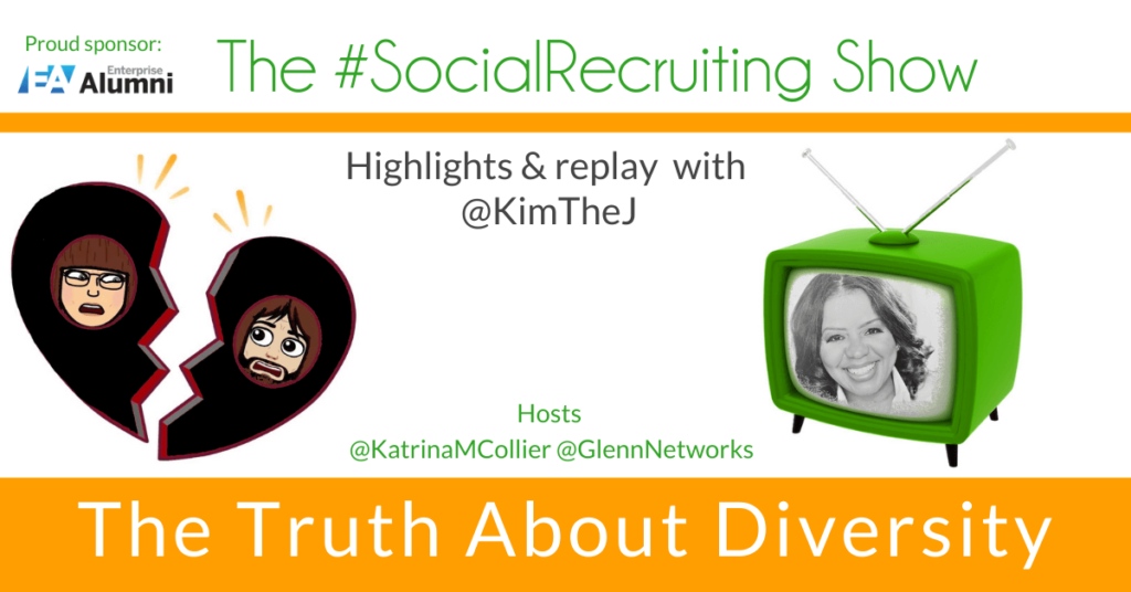 The Truth About Diversity | @KimTheJ on The #SocialRecruiting Show Katrina Collier