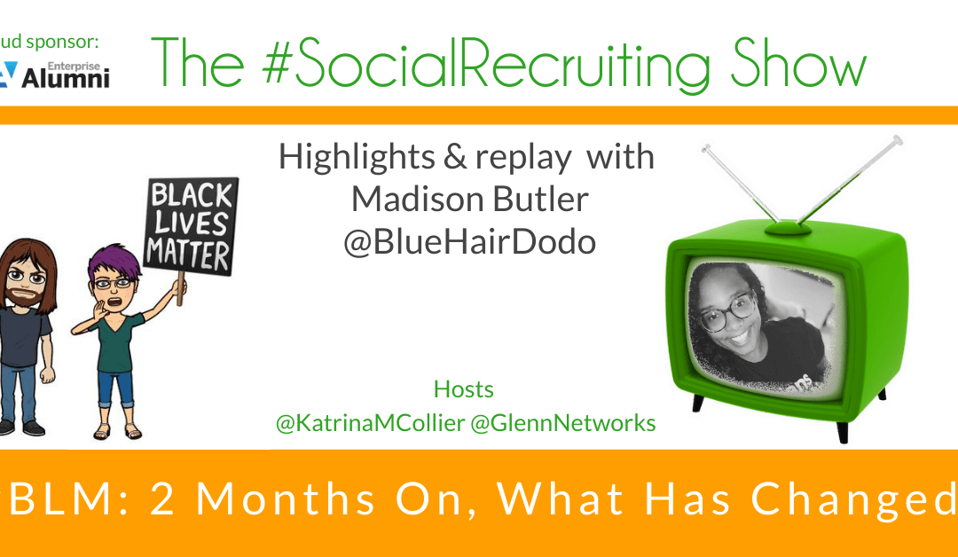 #BLM | Has Anything Changed? | @BlueHairdDodo on The #SocialRecruiting Show
