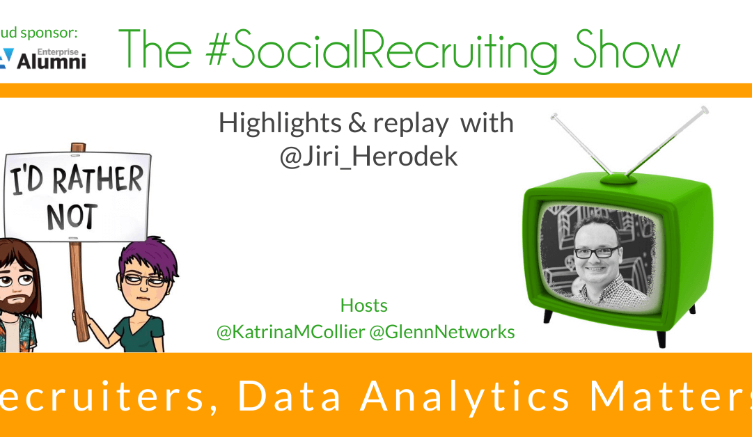 Recruiters, Data Analytics Matters | @Jiri_Herodek on The #SocialRecruiting Show