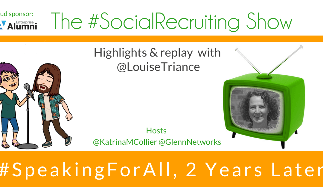 #SpeakingForAll | @louisetriance | The #SocialRecruiting Show