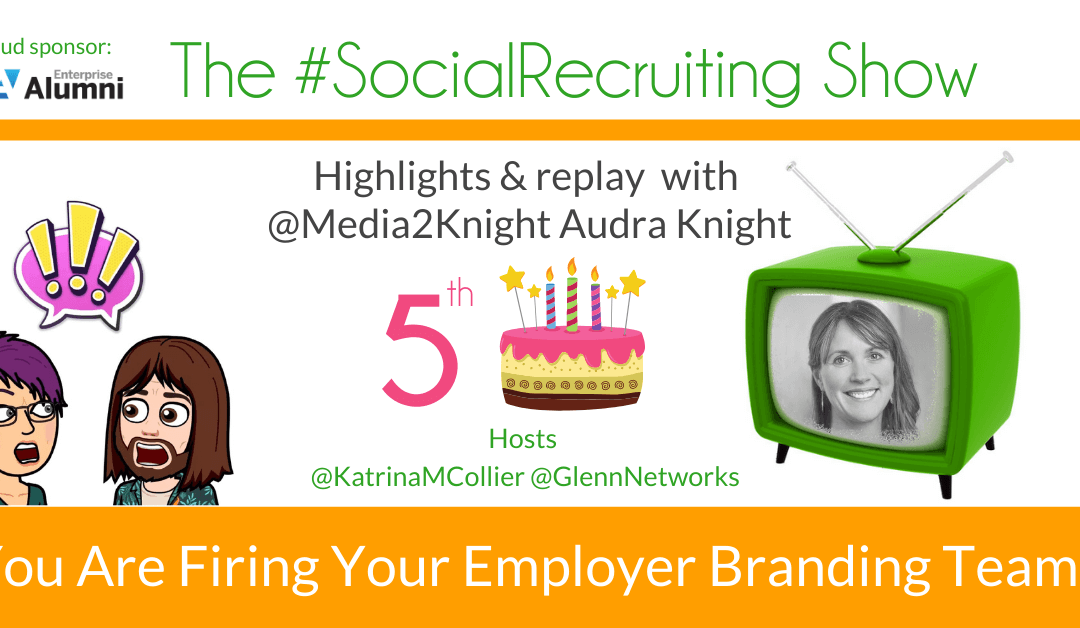 Firing Your Employer Branding Team? | @media2knight on The #SocialRecruiting Show