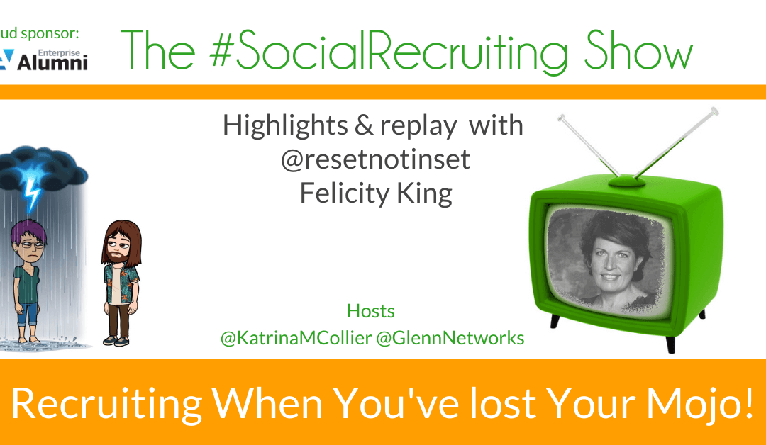 Recruiting When You’ve Lost Your Mojo! | @resetnotinset on The #SocialRecruiting Show