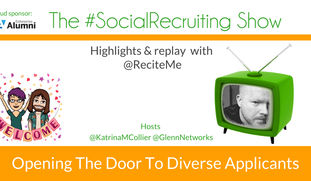 Opening The Door To Diverse Applicants | @ReciteMe on The #SocialRecruiting Show