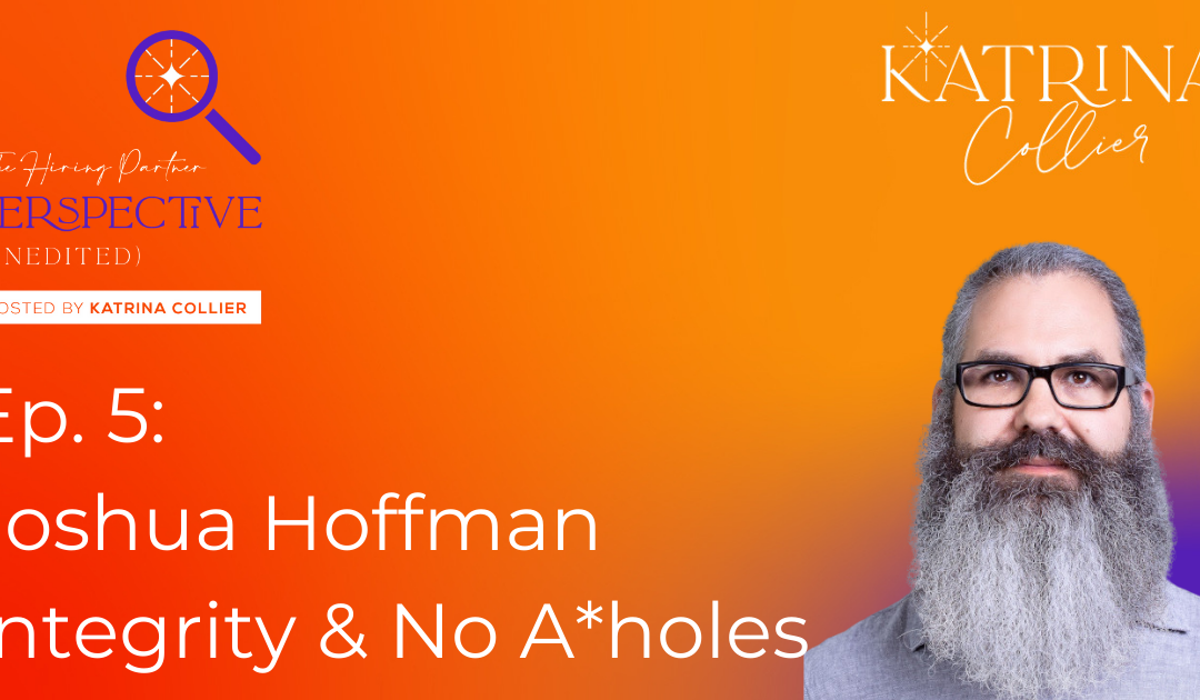 Joshua Hoffman: Integrity & No A*holes