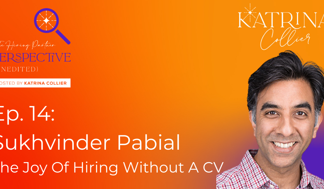 Sukhvinder Pabial: The Joy Of Hiring Without A CV
