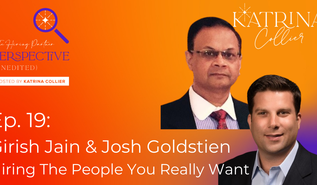 Girish Jain & Josh Goldstien – Hiring The People You Really Want