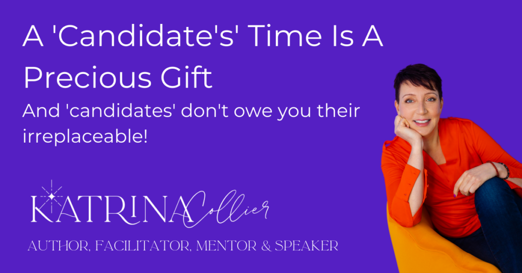 A 'Candidate's' Time Is A Precious Gift! Katrina Collier