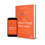 Edition 2 The Robot-Proof Recruiter