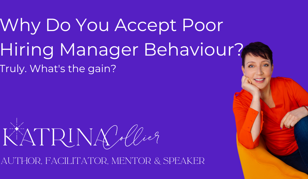 Why Do You Accept Poor Hiring Manager Behaviour?