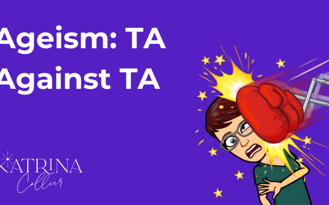 Ageism: TA Against TA